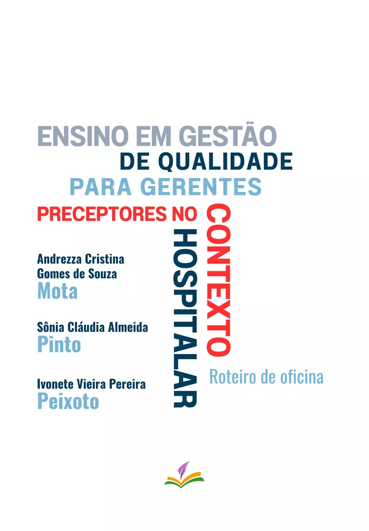 ENSINO EM GESTÃO DE QUALIDADE PARA GERENTES PRECEPTORES NO CONTEXTO HOSPITALAR: roteiro de oficina